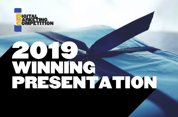 2019 Digital Marketing Competition Winning Presentation